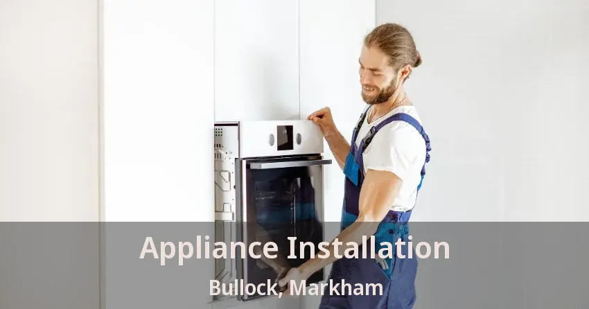 Appliance Installation Bullock, Markham - ON