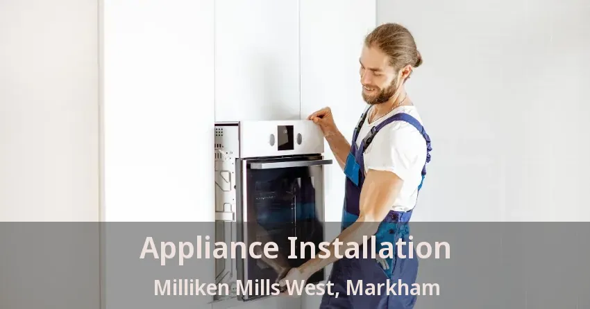 Appliance Installation Milliken Mills West, Markham - ON