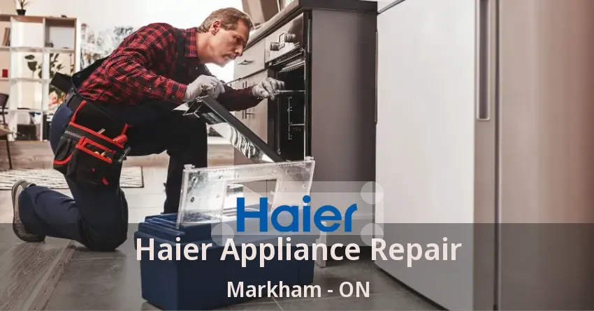 Haier Appliance Repair Markham - ON