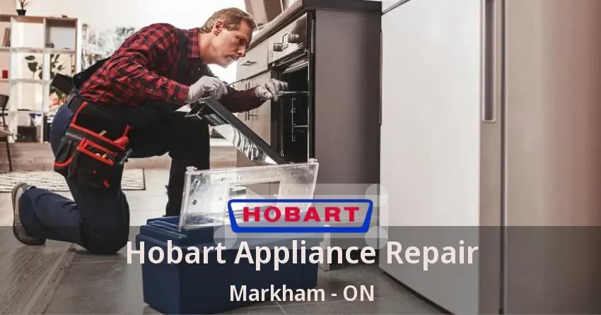 Hobart Appliance Repair Markham - ON