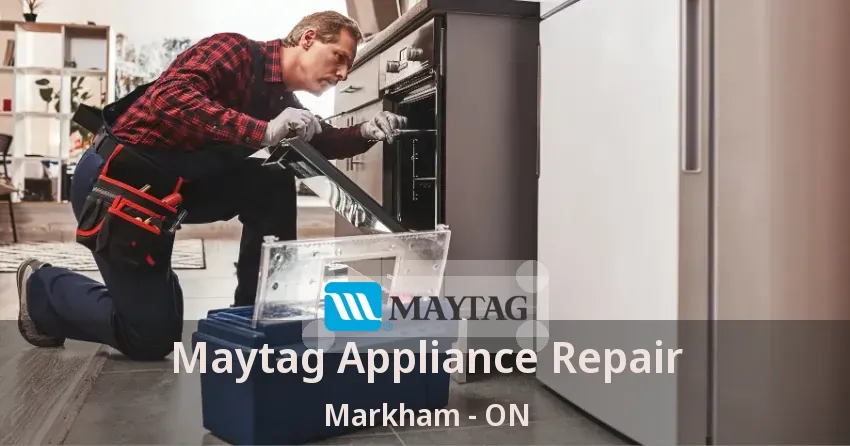 Maytag Appliance Repair Markham - ON