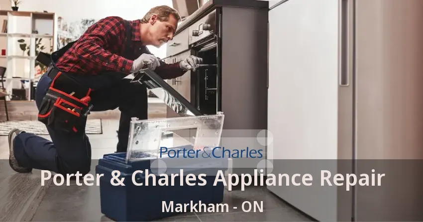 Porter & Charles Appliance Repair Markham - ON