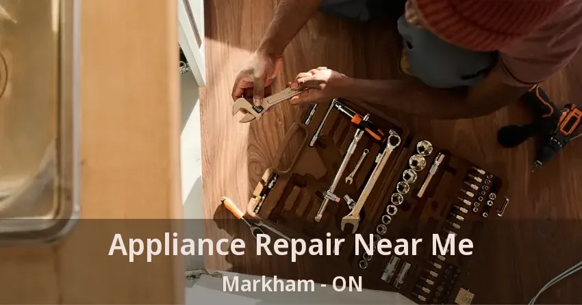 Appliance Repair Near Me Markham - ON