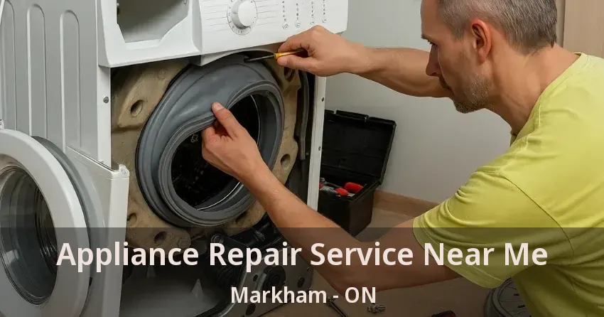 Appliance Repair Service Near Me Markham - ON