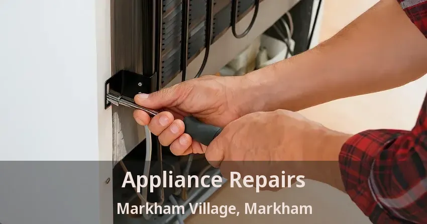 Appliance Repairs Markham Village, Markham - ON