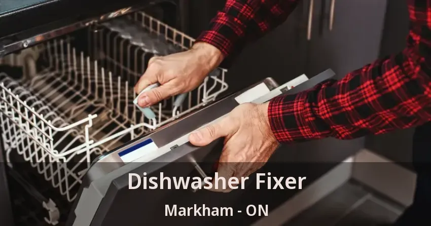 Dishwasher Fixer Markham - ON