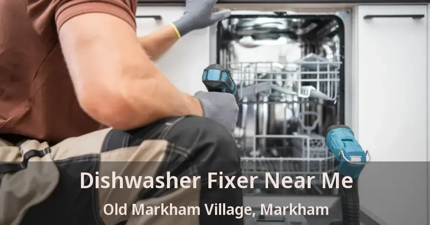 Dishwasher Fixer Near Me Old Markham Village, Markham - ON