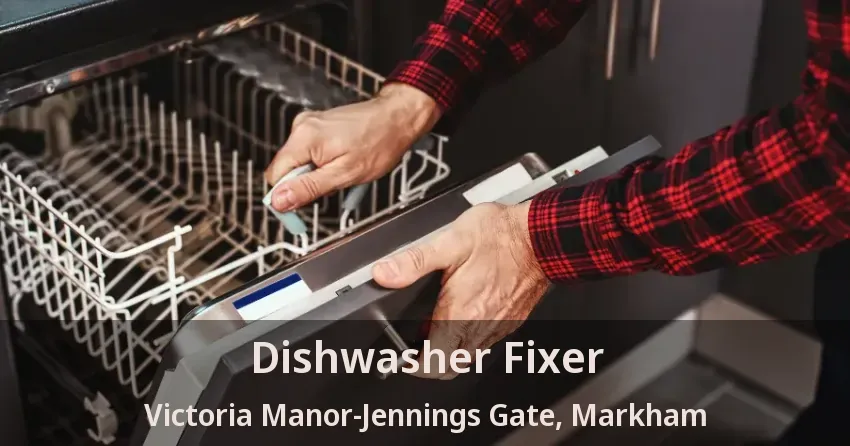 Dishwasher Fixer Victoria Manor-Jennings Gate, Markham - ON
