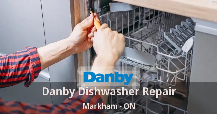 Danby Dishwasher Repair Markham - ON