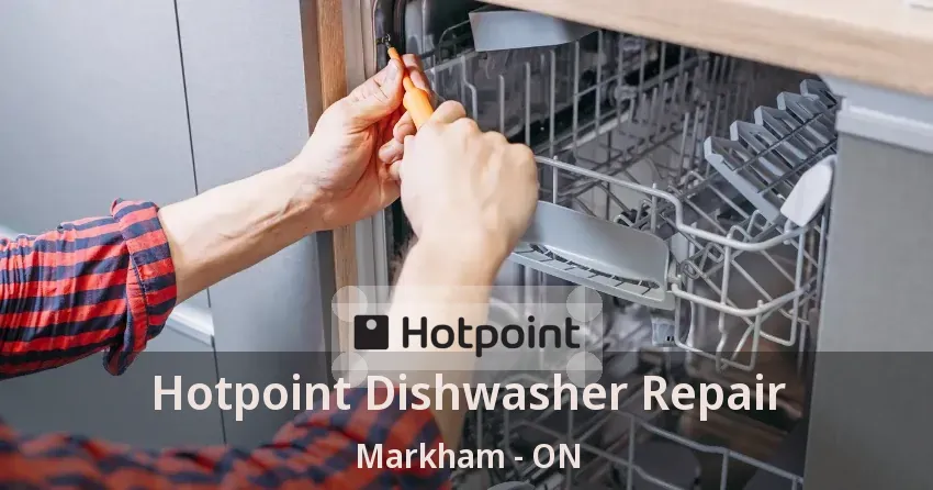 Hotpoint Dishwasher Repair Markham - ON