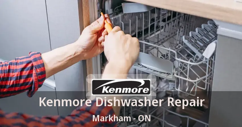 Kenmore Dishwasher Repair Markham - ON