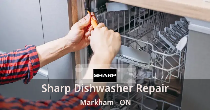 Sharp Dishwasher Repair Markham - ON