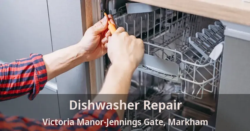 Dishwasher Repair Victoria Manor-Jennings Gate, Markham - ON