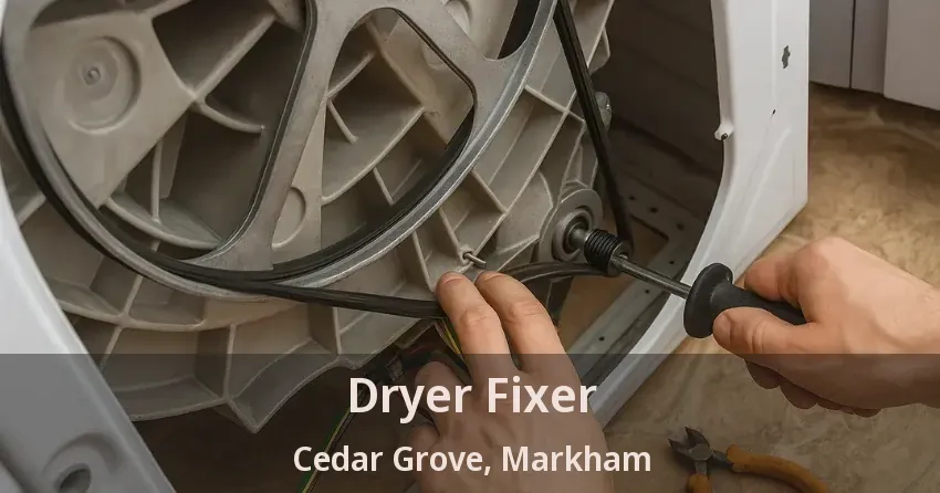 Dryer Fixer Cedar Grove, Markham - ON