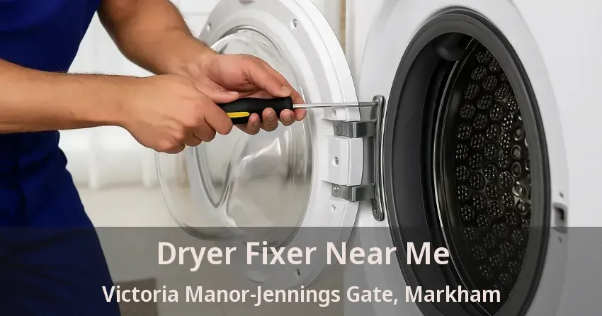 Dryer Fixer Near Me Victoria Manor-Jennings Gate, Markham - ON
