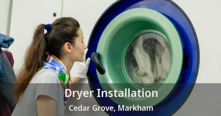 Dryer Installation Cedar Grove, Markham - ON