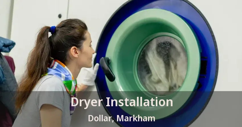 Dryer Installation Dollar, Markham - ON