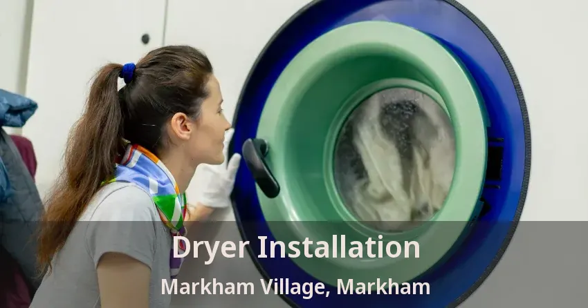 Dryer Installation Markham Village, Markham - ON