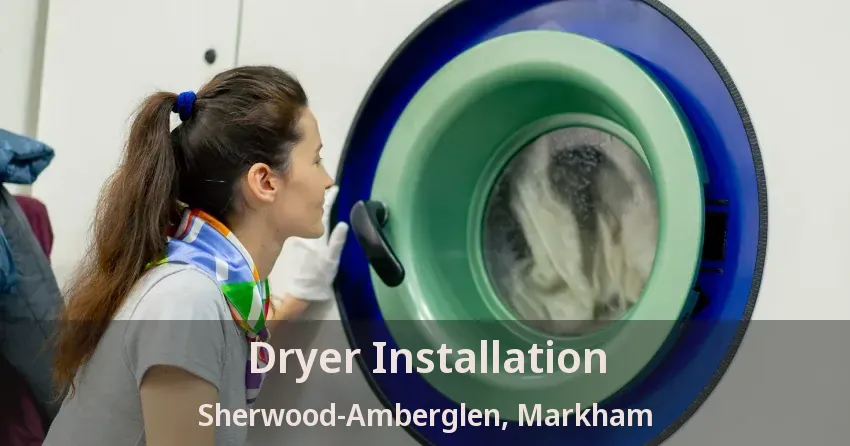 Dryer Installation Sherwood-Amberglen, Markham - ON