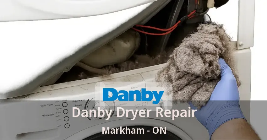 Danby Dryer Repair Markham - ON
