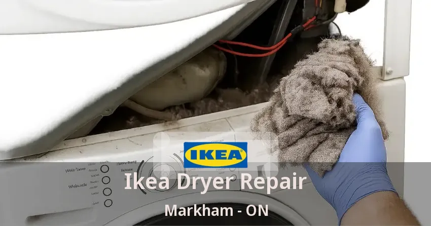 Ikea Dryer Repair Markham - ON