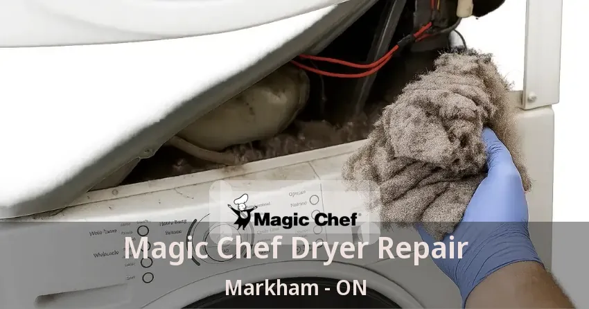 Magic Chef Dryer Repair Markham - ON
