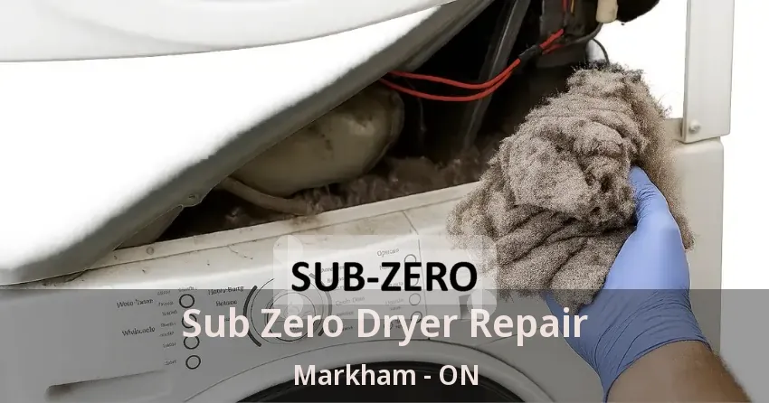 Sub Zero Dryer Repair Markham - ON