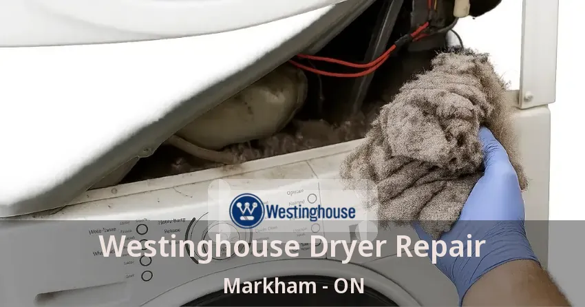 Westinghouse Dryer Repair Markham - ON