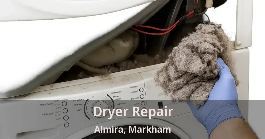 Dryer Repair Almira, Markham - ON