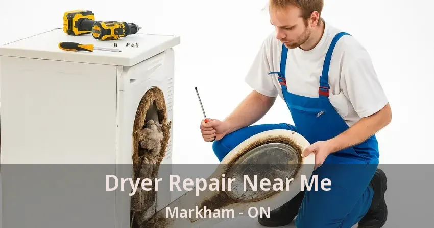Dryer Repair Near Me Markham - ON
