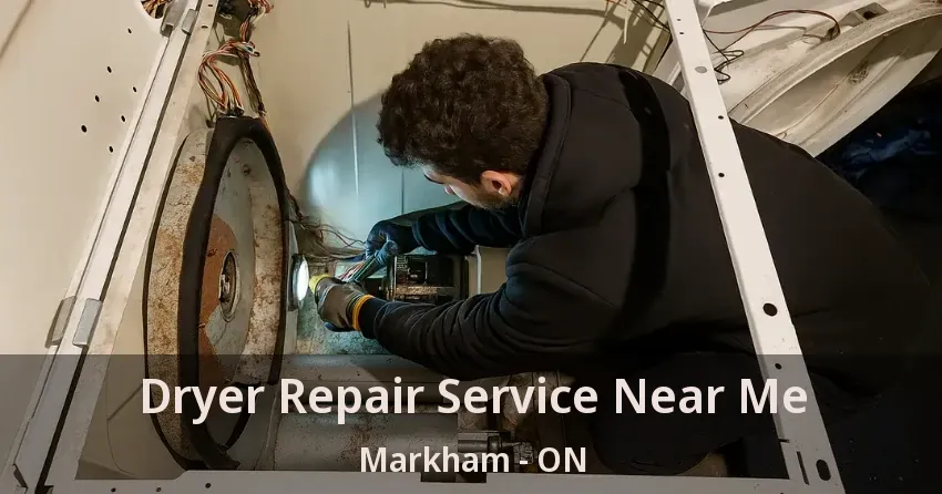 Dryer Repair Service Near Me Markham - ON