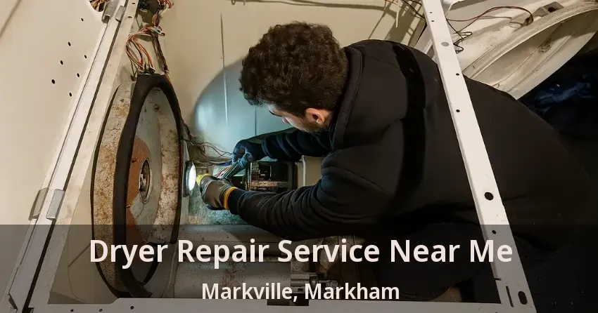 Dryer Repair Service Near Me Markville, Markham - ON