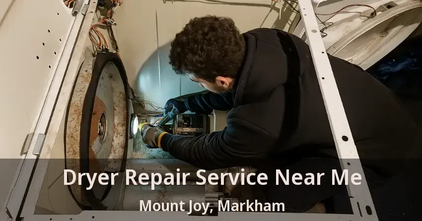 Dryer Repair Service Near Me Mount Joy, Markham - ON