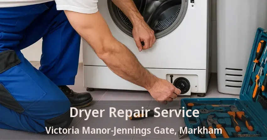 Dryer Repair Service Victoria Manor-Jennings Gate, Markham - ON