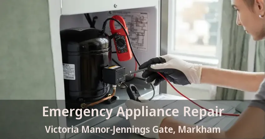 Emergency Appliance Repair Victoria Manor-Jennings Gate, Markham - ON