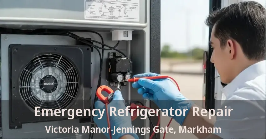 Emergency Refrigerator Repair Victoria Manor-Jennings Gate, Markham - ON