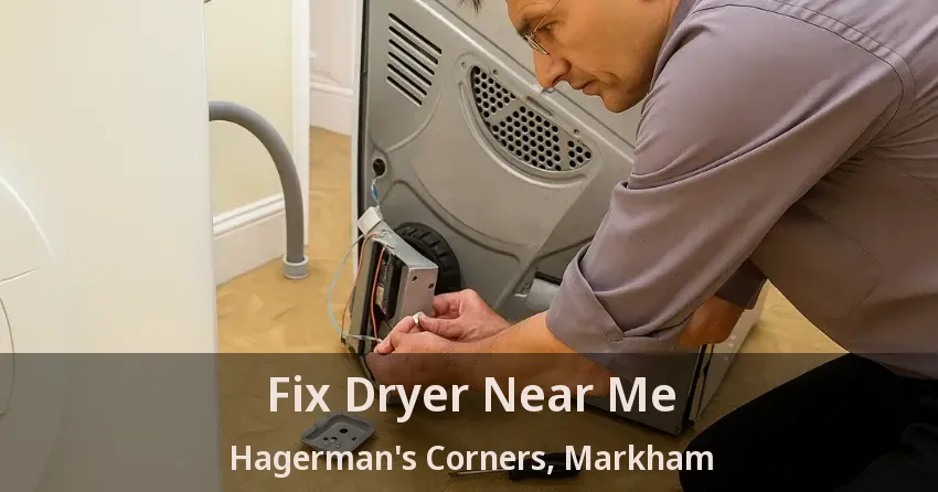 Fix Dryer Near Me Hagerman's Corners, Markham - ON