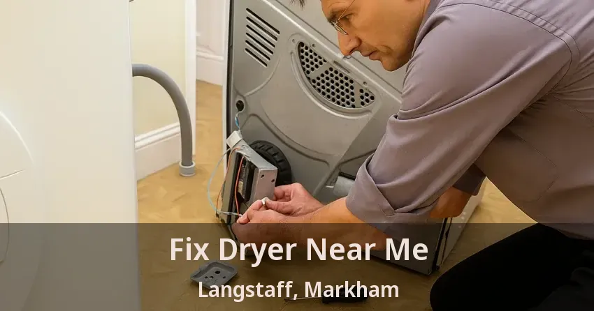 Fix Dryer Near Me Langstaff, Markham - ON