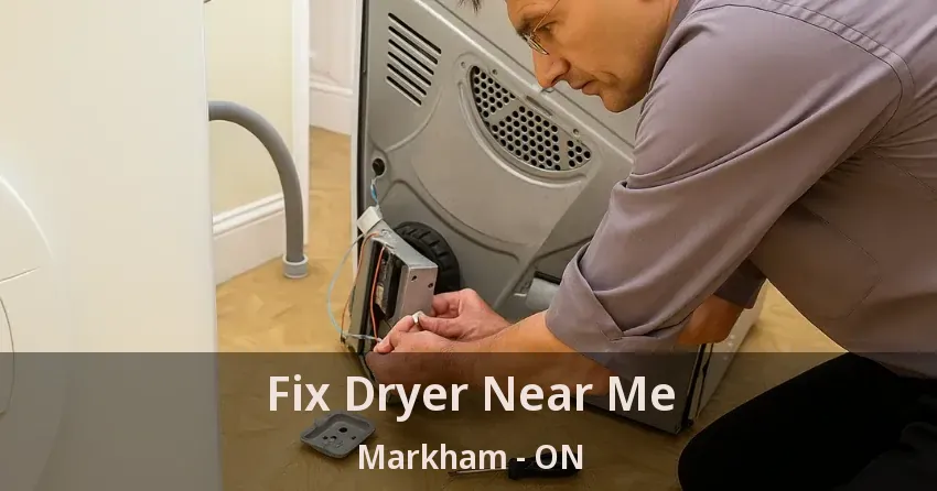Fix Dryer Near Me Markham - ON