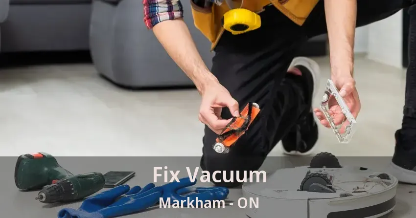 Fix Vacuum Markham - ON