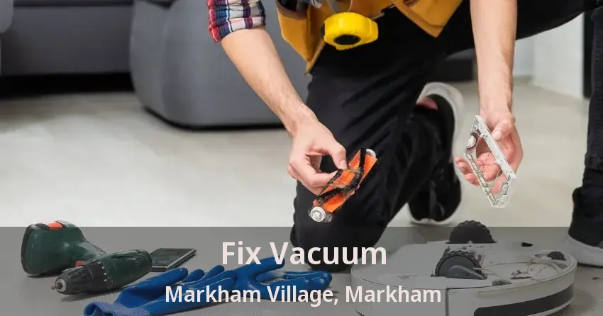 Fix Vacuum Markham Village, Markham - ON