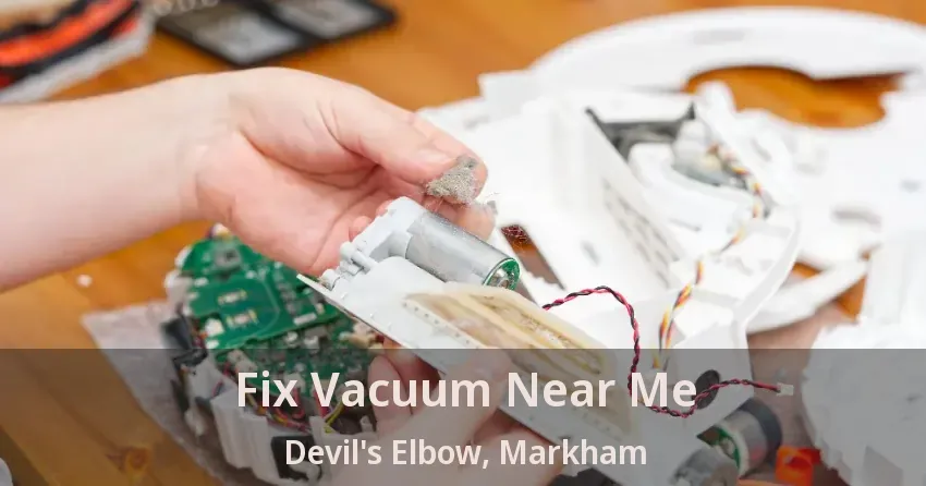 Fix Vacuum Near Me Devil's Elbow, Markham - ON