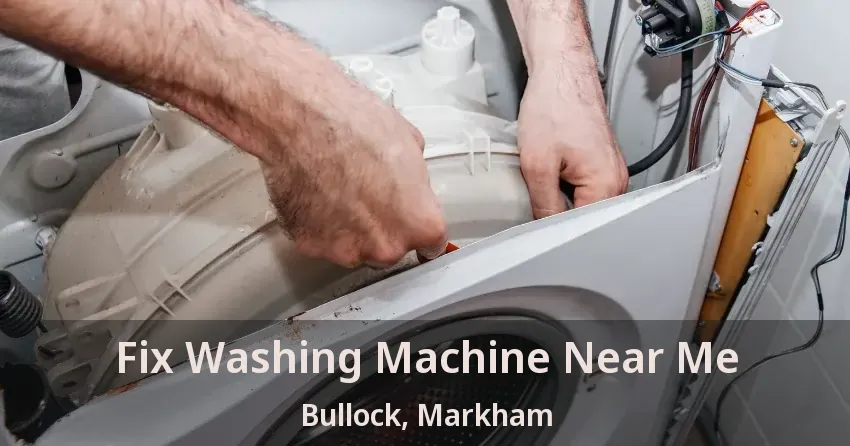 Fix Washing Machine Near Me Bullock, Markham - ON