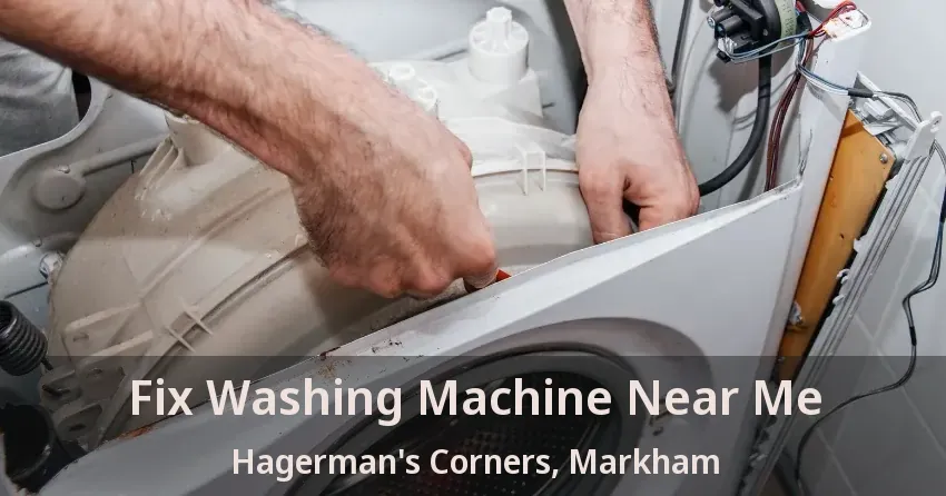 Fix Washing Machine Near Me Hagerman's Corners, Markham - ON
