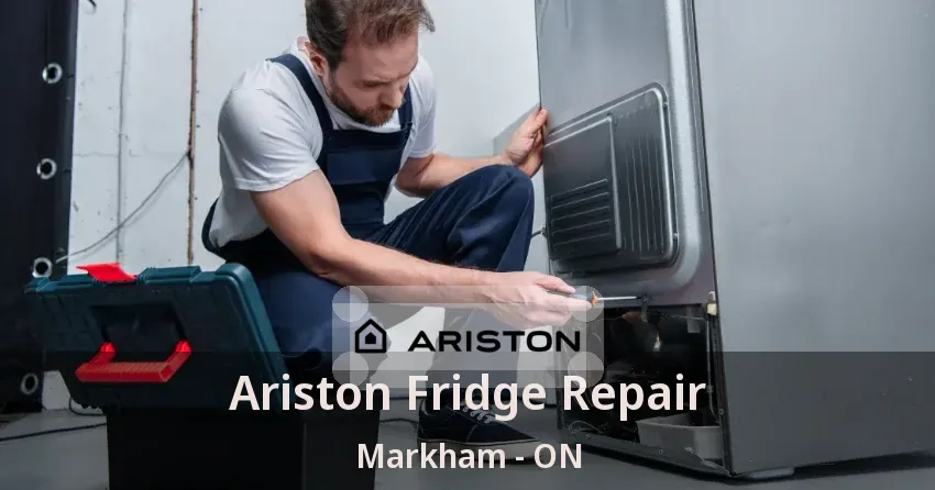 Ariston Fridge Repair Markham - ON