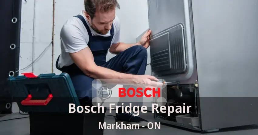 Bosch Fridge Repair Markham - ON