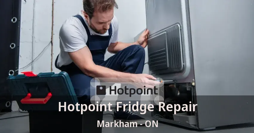 Hotpoint Fridge Repair Markham - ON