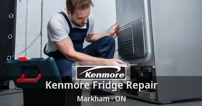 Kenmore Fridge Repair Markham - ON