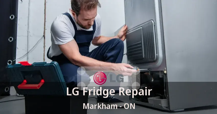 LG Fridge Repair Markham - ON