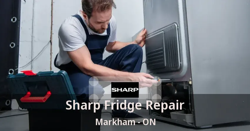 Sharp Fridge Repair Markham - ON